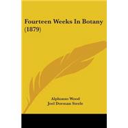 Fourteen Weeks In Botany