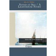 Saved at Sea / a Lighthouse Story