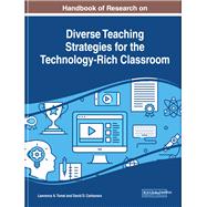 Handbook of Research on Diverse Teaching Strategies for the Technology-rich Classroom