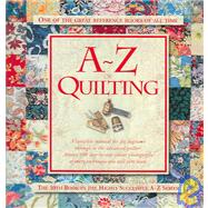 A-z of Quilting: The 10th Book in the Highly Successful A-z Series