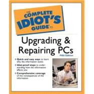 The Complete Idiot's Guide to Upgrading and Repairing PCs, 5E