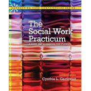 Social Work Practicum: A Guide and Workbook for Students Plus MySearchLab with eText