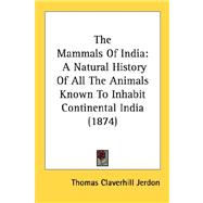 Mammals of Indi : A Natural History of All the Animals Known to Inhabit Continental India (1874)