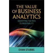 The Value of Business Analytics Identifying the Path to Profitability
