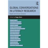 Global Conversations in Literacy Research: Digital and Critical Literacies