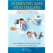 Achieving Safe Health Care: Delivery of Safe Patient Care at Baylor Scott & White Health