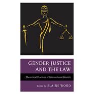 Gender Justice and the Law Theoretical Practices of Intersectional Identity