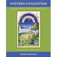 Western Civilization: Sources Images and Interpretations Volume 1 To 1700