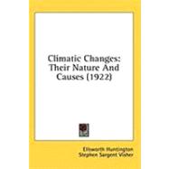 Climatic Changes : Their Nature and Causes (1922)