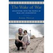 The Wake of War Encounters with the People of Iraq and Afghanistan