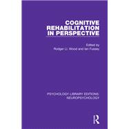 Cognitive Rehabilitation in Perspective,9781138592391