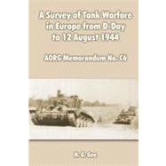 A Survey of Tank Warfare in Europe from D-day to 12 August 1944