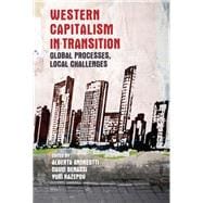 Western capitalism in transition Global processes, local challenges
