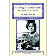 Searching for the Impossible: The Quest to End All Addiction,9781590482391