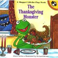 The Thanksgiving Monster A Lift-the-Flap Book