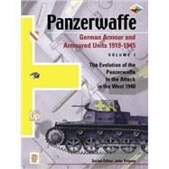 Panzerwaffe Vol. 1 : The Evolution of the Panzerwaffe to the Fall of Poland 1939