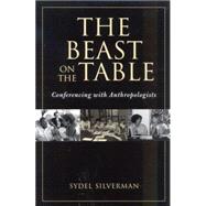 The Beast on the Table Conferencing with Anthropologists