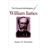 The Dynamic Individualism of William James