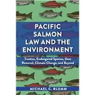 Pacific Salmon Law and the Environment(Environmental Law Institute)