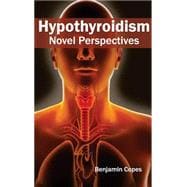 Hypothyroidism: Novel Perspectives