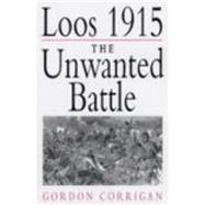 Loos 1915 : The Unwanted Battle