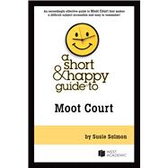 A Short & Happy Guide to Moot Court(Short & Happy Guides)