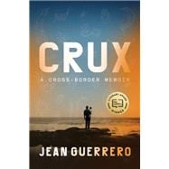 Crux A Cross-Border Memoir
