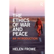 The Ethics of War and Peace: An Introduction