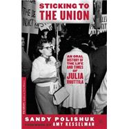 Sticking to the Union An Oral History of the Life and Times of Julia Ruuttila