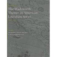 The Wadsworth Themes American Literature Series, 1492-1820 Theme 2 Spirituality, Church, and State in the Colonial Americas