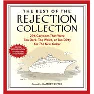 The Best of the Rejection Collection 297 Cartoons That Were Too Dark, Too Weird, or Too Dirty for The New Yorker