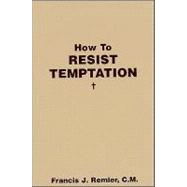 How to Resist Temptation