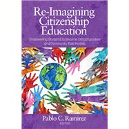 Re-Imagining Citizenship Education: Empowering Students to Become Critical Leaders and Community Role Models