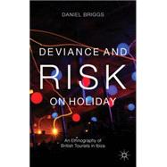 Deviance and Risk on Holiday An Ethnography of British Tourists in Ibiza