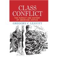 Class Conflict: The Pursuit and History of American Justice