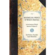 Maximilian, Prince of Wied's Travels in the Interior of North America, 1832-1834