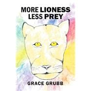 More Lioness Less Prey book cover, ISBN 9781543472394