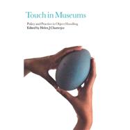 Touch in Museums Policy and Practice in Object Handling