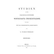 Wilhelm Endemann: Studien in der romanisch-kanonistischen Wirthschafts- und Rechtslehre bis gegen Ende des siebenzehnten Jahrhunderts. Band 1