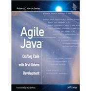 Agile Java¿ Crafting Code with Test-Driven Development