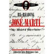 Re-Reading Jose Marti (1853-1895)