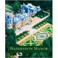 Waddesdon Manor The Heritage of a Rothschild House