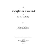 Die Geographie als Wissenschaft und in der Schule