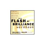 The Flash of Brilliance Workbook: The Eight Keys to Discover, Unlock, & Fulfill Your Creative Potential at Work