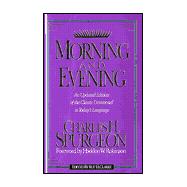 Morning and Evening : An Updated Edition of the Classic Devotional in Today's Language