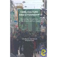 Care, Culture and Citizenship: Revisiting the Politics of the Dutch Welfare State