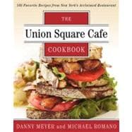 The Union Square Cafe Cookbook: 160 Favorite Recipes from New York's Acclaimed Restaurant