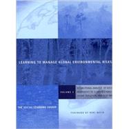 Learning to Manage Global Environmental Risks Vol. 2 : A Functional Analysis of Social Responses to Climate Change, Ozone Depletion, and Acid Rain
