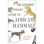 The Kingdon Pocket Guide To African Mammals