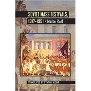 Soviet Mass Festivals, 1917-1991